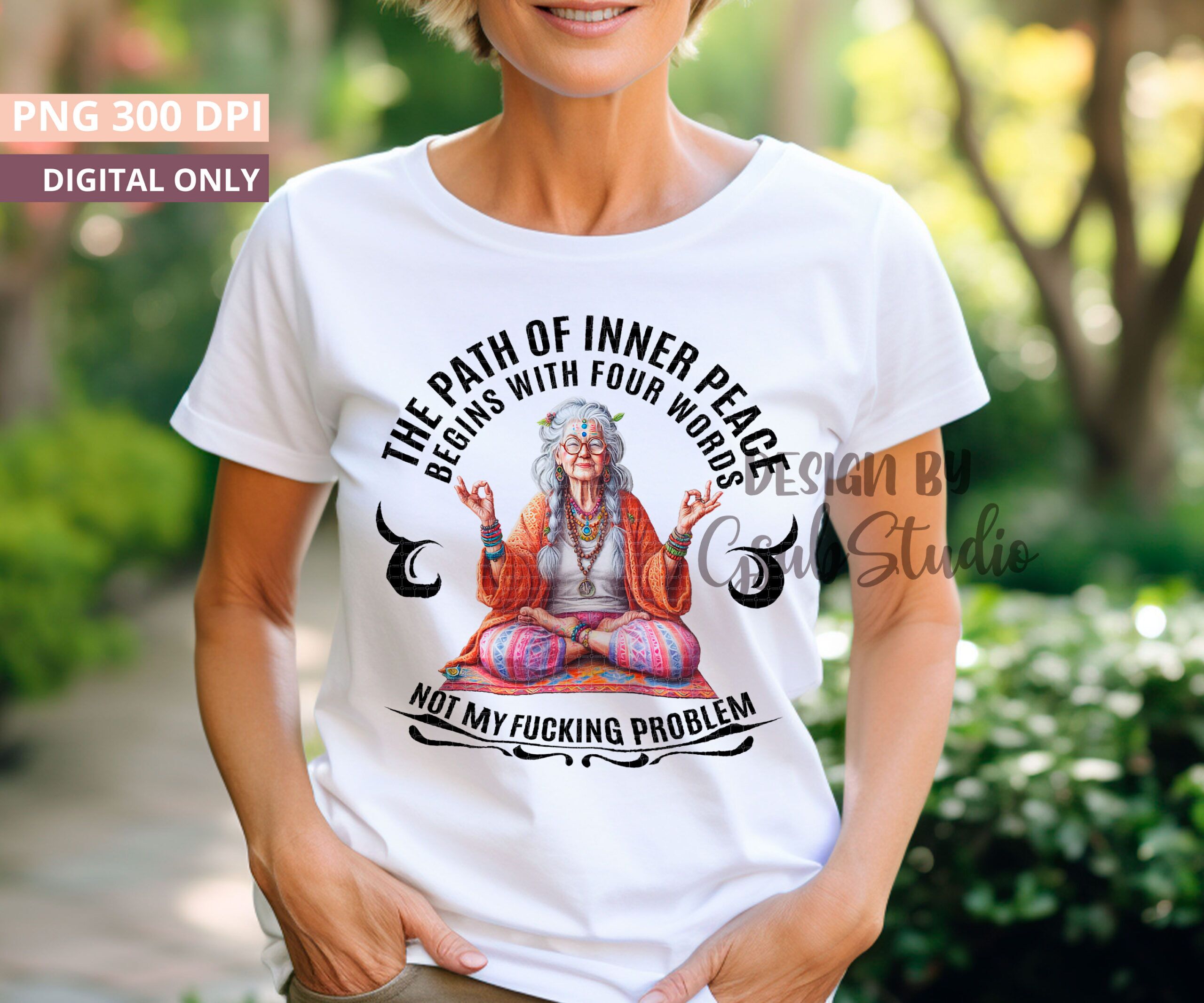 Not my fucking problem The path to inner peace begins with four words sublimation designs funny designs rude adult sublimation adult design