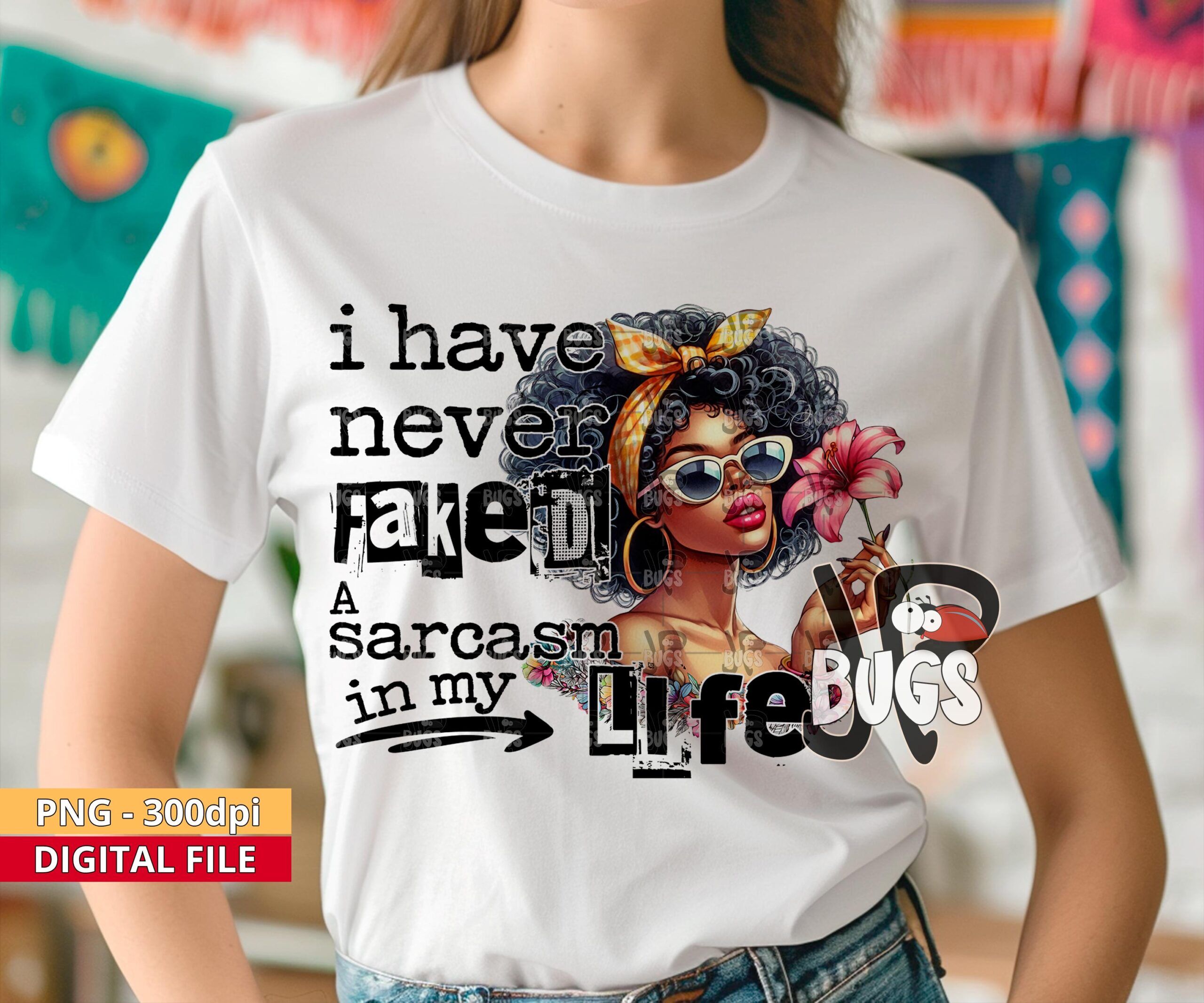 I have never faked a sarcasm in my life Funny Adult t Shirt Design Sarcasm PNG Attitude Sarcasm Png Sarcastic Sayings Sublimation shirt